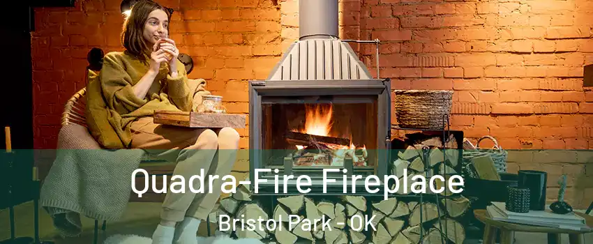 Quadra-Fire Fireplace Bristol Park - OK