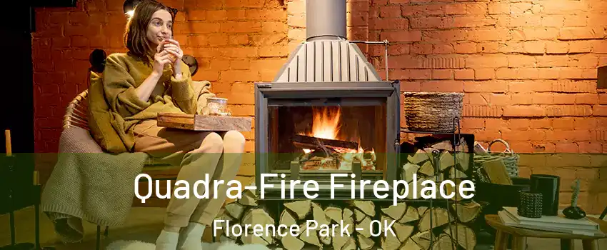 Quadra-Fire Fireplace Florence Park - OK