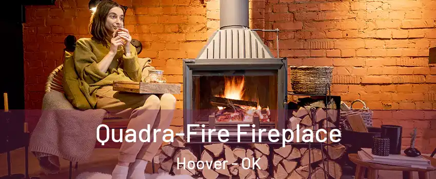 Quadra-Fire Fireplace Hoover - OK
