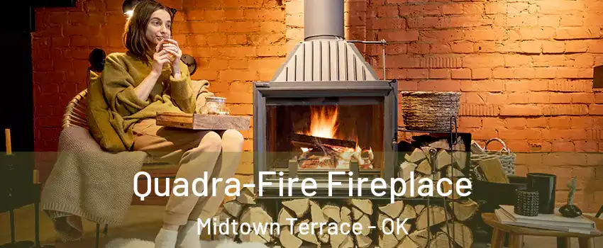 Quadra-Fire Fireplace Midtown Terrace - OK