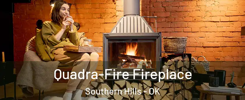 Quadra-Fire Fireplace Southern Hills - OK