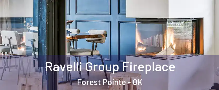 Ravelli Group Fireplace Forest Pointe - OK