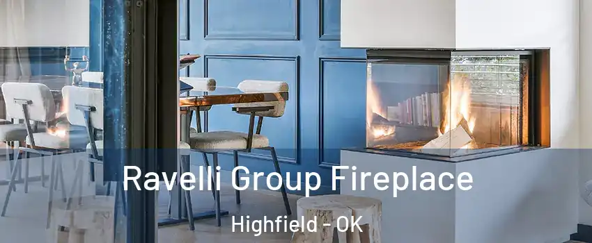 Ravelli Group Fireplace Highfield - OK