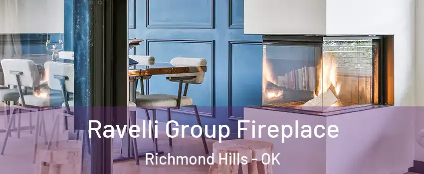 Ravelli Group Fireplace Richmond Hills - OK