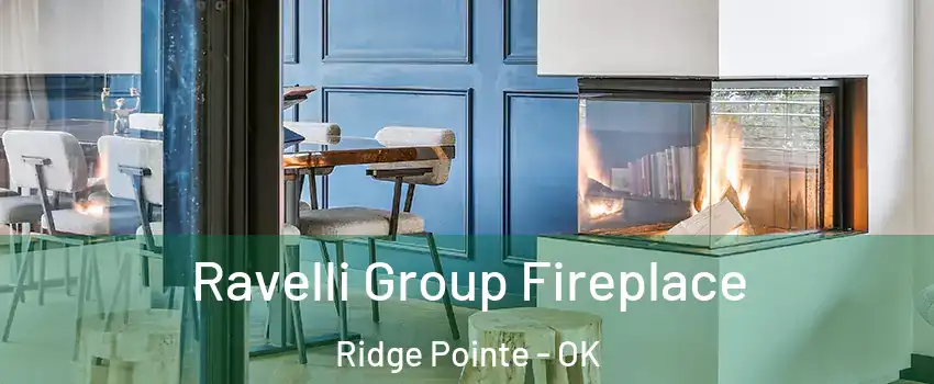 Ravelli Group Fireplace Ridge Pointe - OK