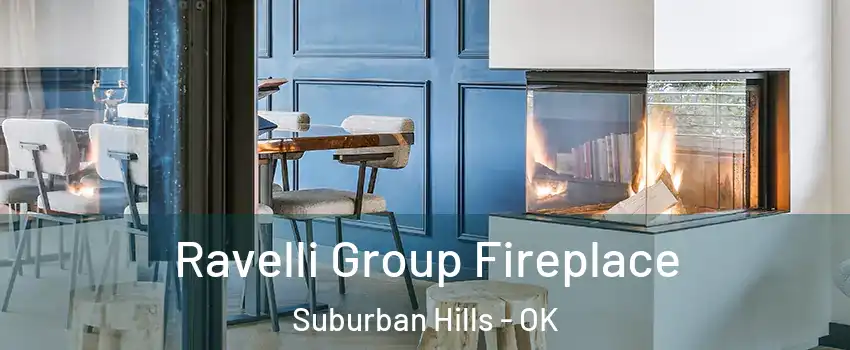 Ravelli Group Fireplace Suburban Hills - OK