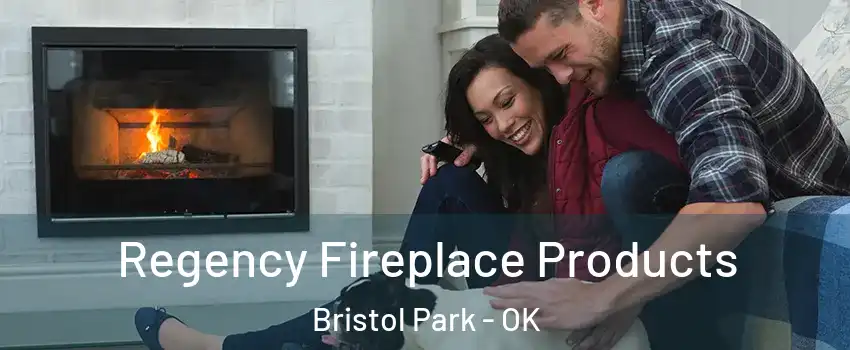 Regency Fireplace Products Bristol Park - OK