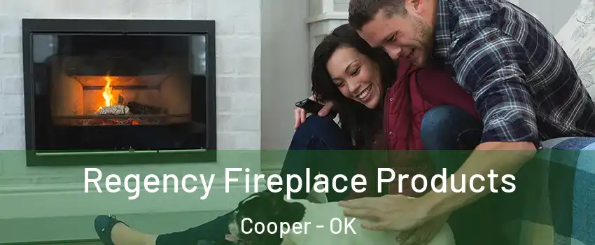 Regency Fireplace Products Cooper - OK