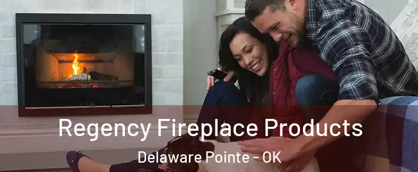 Regency Fireplace Products Delaware Pointe - OK
