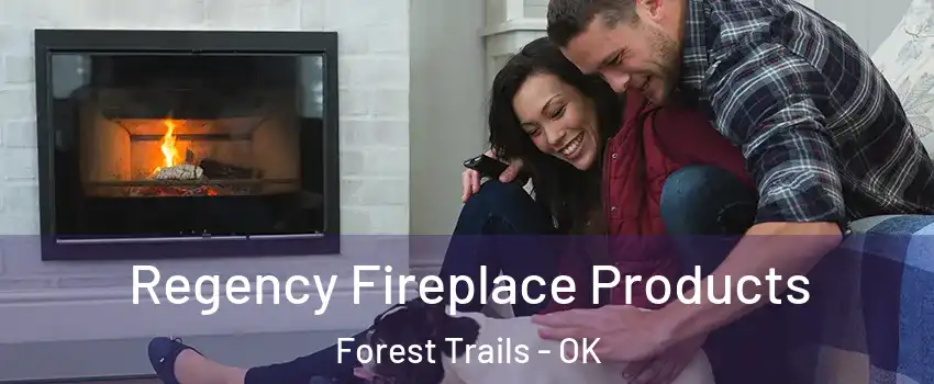 Regency Fireplace Products Forest Trails - OK