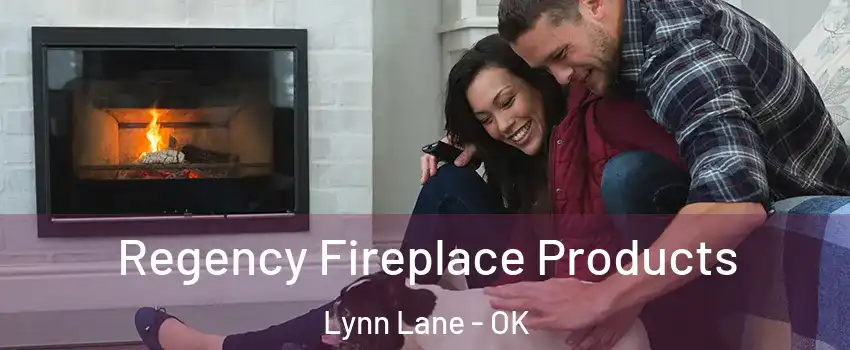 Regency Fireplace Products Lynn Lane - OK
