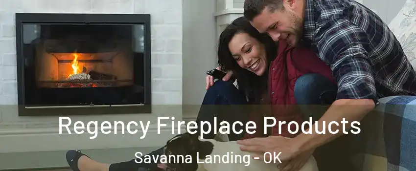 Regency Fireplace Products Savanna Landing - OK