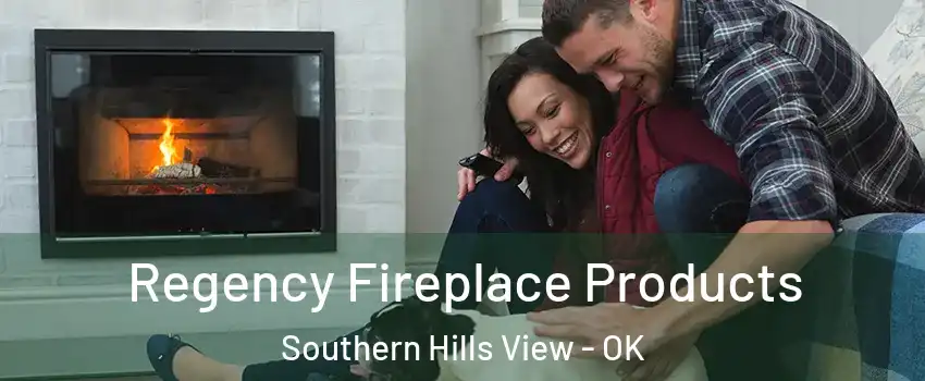 Regency Fireplace Products Southern Hills View - OK