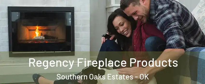 Regency Fireplace Products Southern Oaks Estates - OK