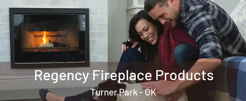 Regency Fireplace Products Turner Park - OK