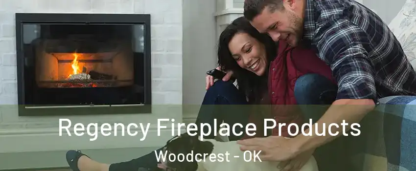 Regency Fireplace Products Woodcrest - OK