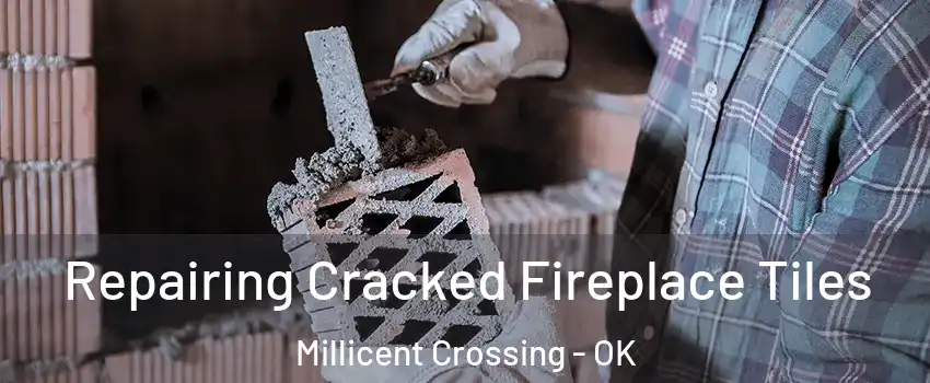 Repairing Cracked Fireplace Tiles Millicent Crossing - OK