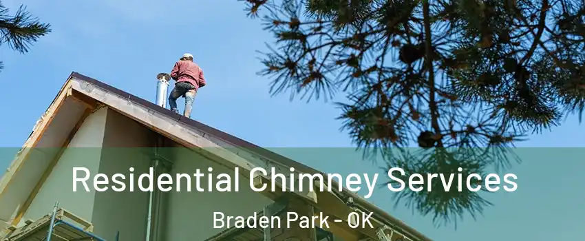 Residential Chimney Services Braden Park - OK