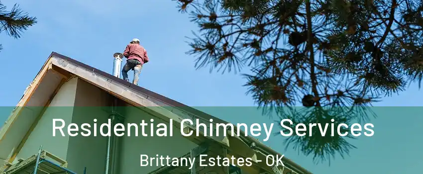 Residential Chimney Services Brittany Estates - OK