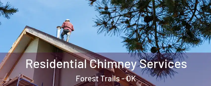 Residential Chimney Services Forest Trails - OK