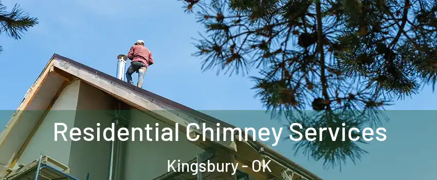 Residential Chimney Services Kingsbury - OK