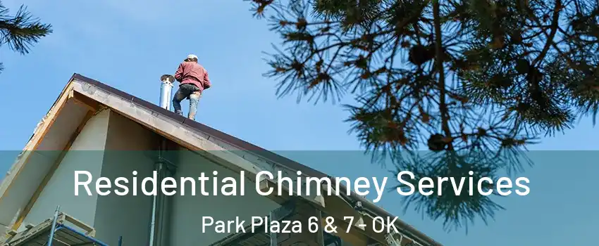 Residential Chimney Services Park Plaza 6 & 7 - OK