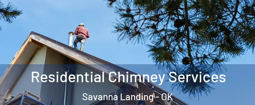 Residential Chimney Services Savanna Landing - OK