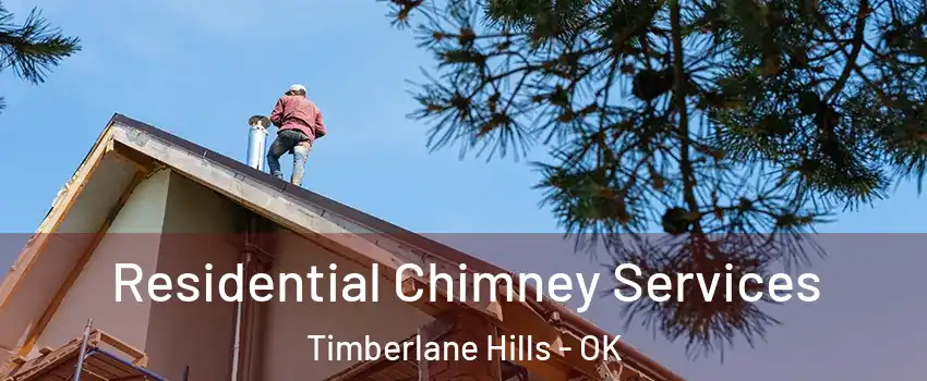 Residential Chimney Services Timberlane Hills - OK