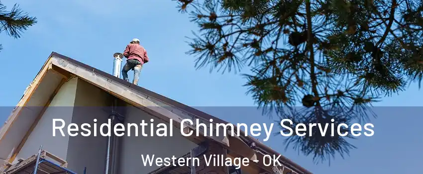 Residential Chimney Services Western Village - OK