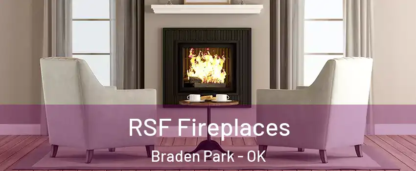RSF Fireplaces Braden Park - OK