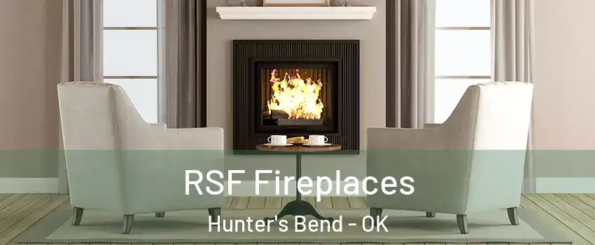 RSF Fireplaces Hunter's Bend - OK