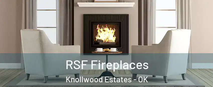 RSF Fireplaces Knollwood Estates - OK