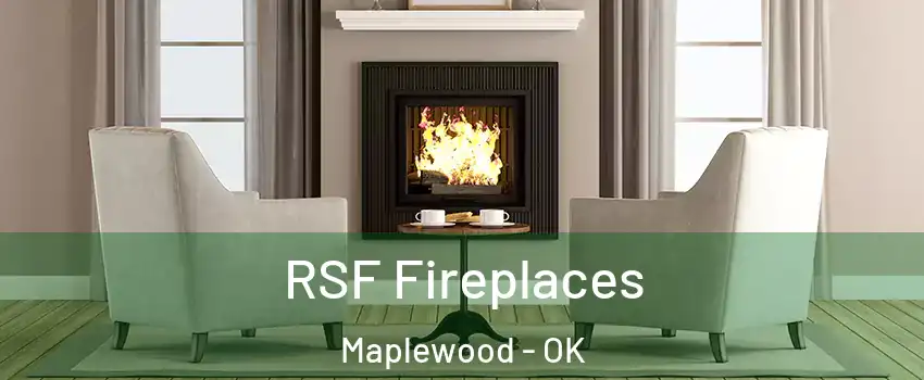 RSF Fireplaces Maplewood - OK