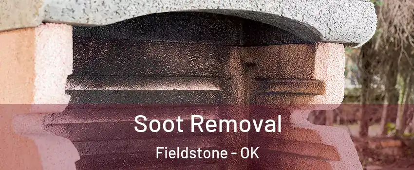 Soot Removal Fieldstone - OK