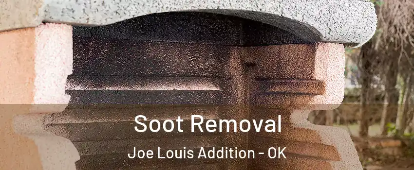 Soot Removal Joe Louis Addition - OK