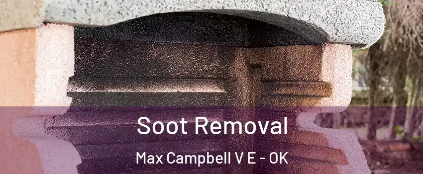 Soot Removal Max Campbell V E - OK