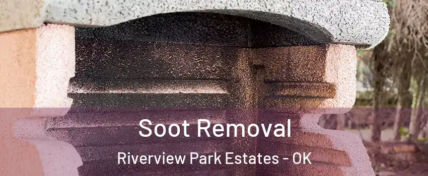 Soot Removal Riverview Park Estates - OK