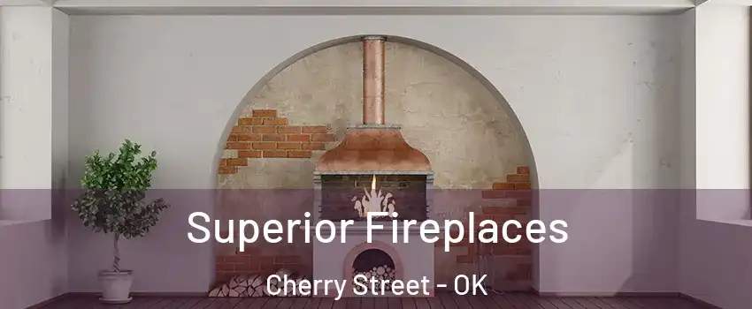 Superior Fireplaces Cherry Street - OK