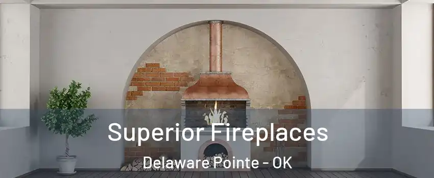 Superior Fireplaces Delaware Pointe - OK
