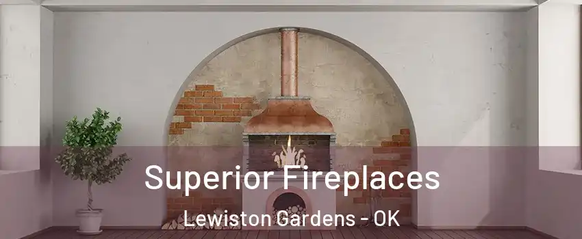 Superior Fireplaces Lewiston Gardens - OK