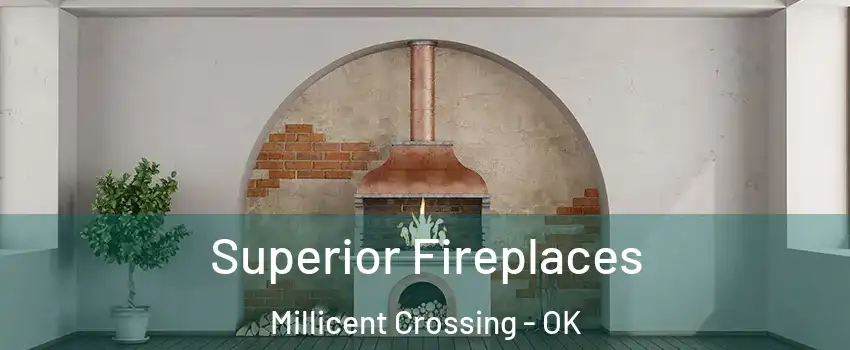 Superior Fireplaces Millicent Crossing - OK
