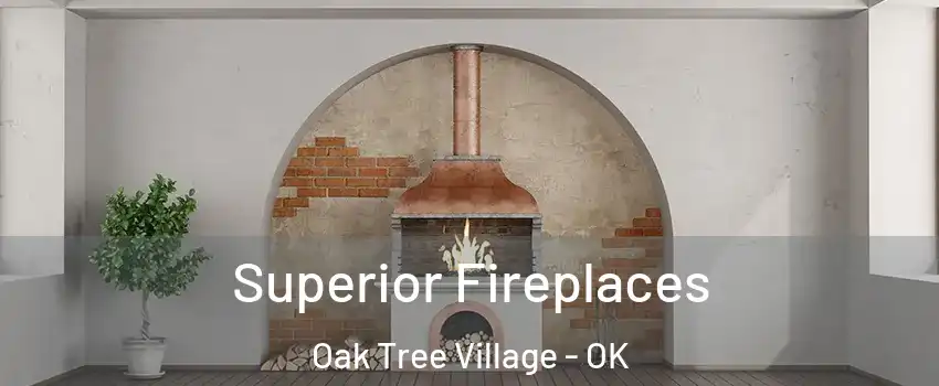 Superior Fireplaces Oak Tree Village - OK
