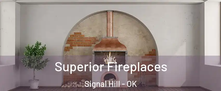 Superior Fireplaces Signal Hill - OK