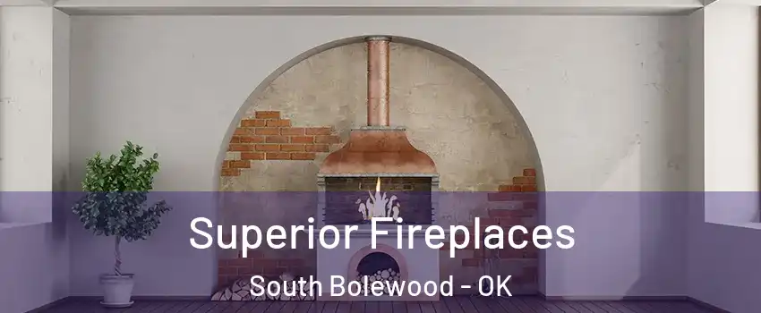 Superior Fireplaces South Bolewood - OK