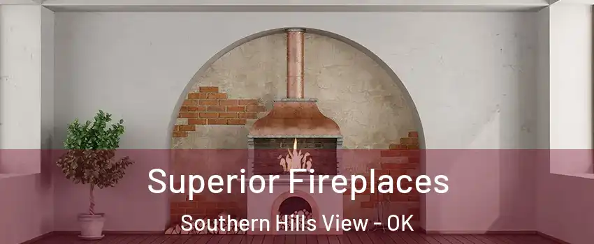 Superior Fireplaces Southern Hills View - OK