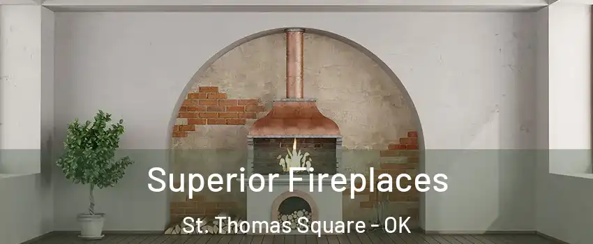 Superior Fireplaces St. Thomas Square - OK