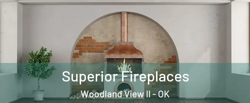 Superior Fireplaces Woodland View II - OK