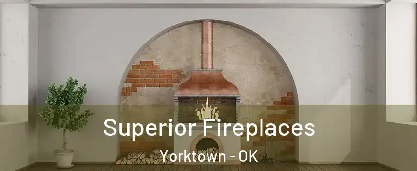 Superior Fireplaces Yorktown - OK