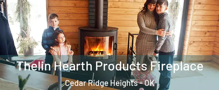 Thelin Hearth Products Fireplace Cedar Ridge Heights - OK