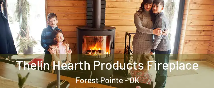 Thelin Hearth Products Fireplace Forest Pointe - OK